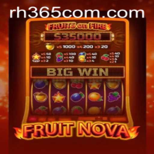 Exploring the Vibrant World of FruitNova: An Engaging Gaming Experience with a Twist of RH 365